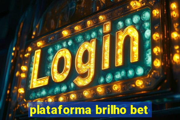 plataforma brilho bet